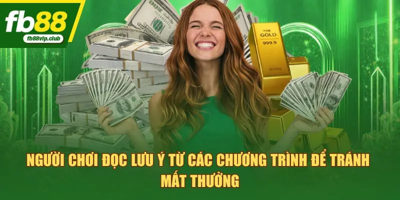 Người chơi đọc lưu ý từ các chương trình để tránh mất thưởng