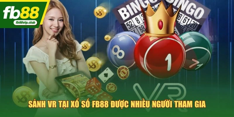 Sảnh VR tại xổ số FB88 được nhiều người tham gia
