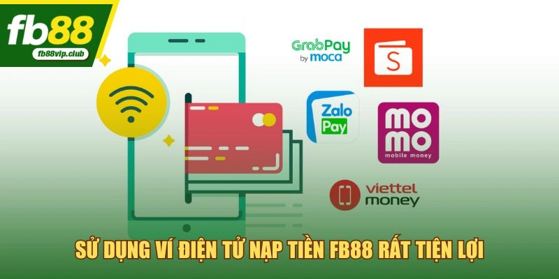 Sử dụng ví điện tử nạp tiền FB88 rất tiện lợi