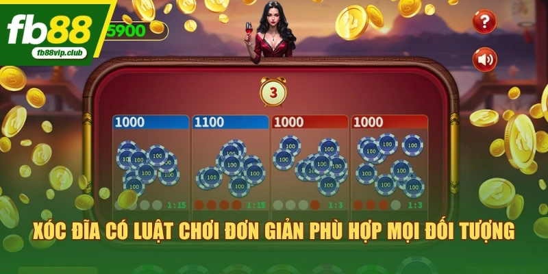 Xóc Đĩa có luật chơi đơn giản phù hợp mọi đối tượng